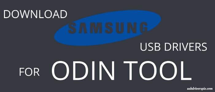 Samsung USB Drivers For Odin Official Latest Versions