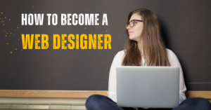 Read more about the article How to Become a Web Designer in 2023