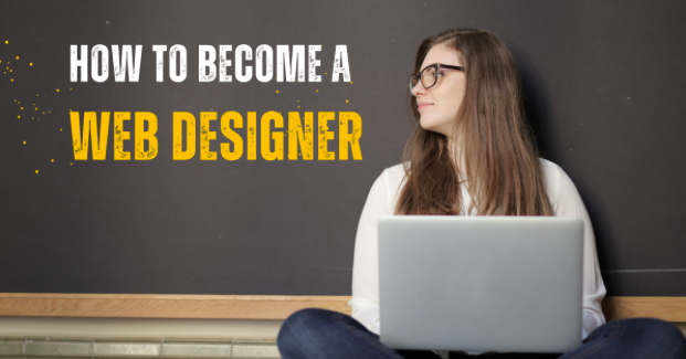 You are currently viewing How to Become a Web Designer in 2023